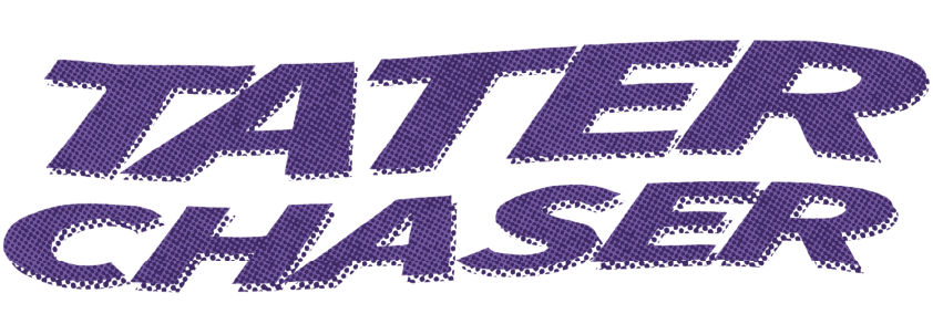 Tater chaser